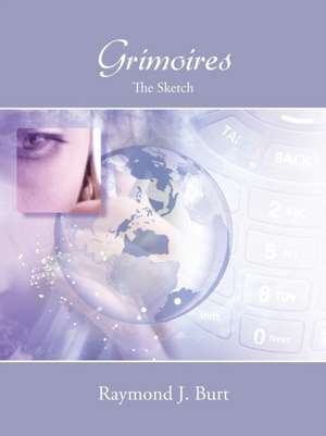 Grimoires de Raymond J. Burt