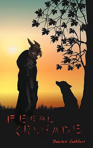 Feral Crusade de Dominic Cuthbert