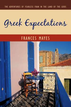 Greek Expectations de Frances Mayes