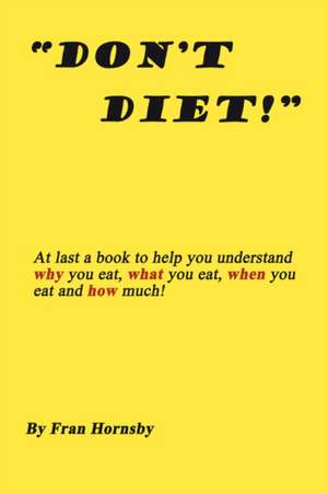 Don't Diet de Fran Hornsby