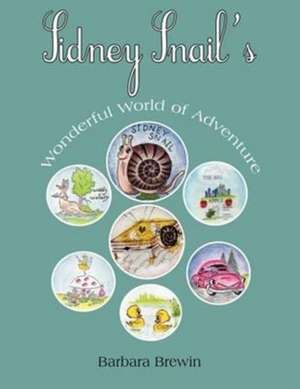 Sidney Snail's Wonderful World of Adventure de Barbara Brewin