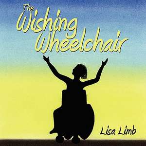 The Wishing Wheelchair de Lisa Limb