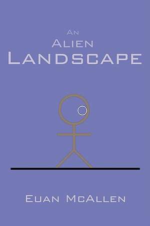 An Alien Landscape de Euan McAllen