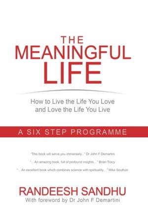 The Meaningful Life de Randeesh Sandhu