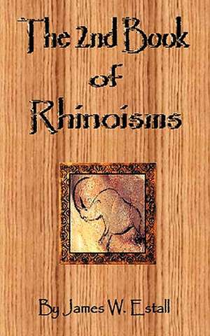 The 2nd Book of Rhinoisms de James W. Estall