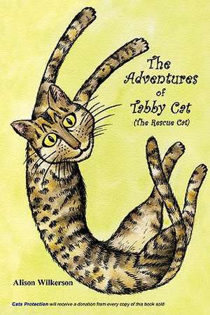 The Adventures of Tabby Cat (the Rescue Cat) de Alison Wilkerson