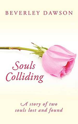 Souls Colliding de Beverley Dawson