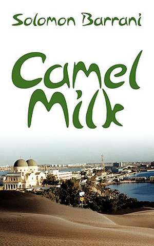 Camel Milk de Solomon Barrani