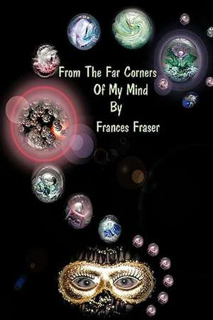 From the Far Corners of My Mind de Frances Fraser