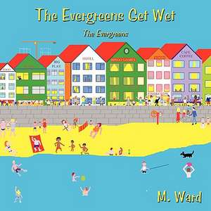 The Evergreens Get Wet de M. Ward