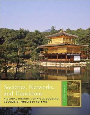 Societies, Networks, and Transitions: From 600 to 1750 de Craig A. Lockard