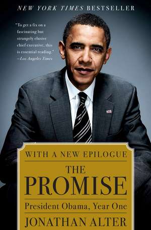 The Promise: President Obama, Year One de Jonathan Alter