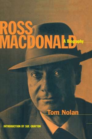 Ross MacDonald: A Biography de Tom Nolan