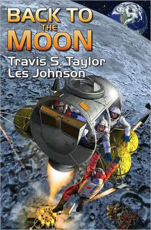 Back to the Moon de Travis S. Taylor