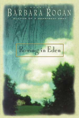 Rowing in Eden de Barbara Rogan