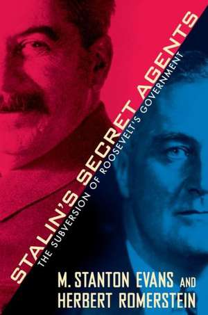 Stalin's Secret Agents: The Subversion of Roosevelt's Government de M. Stanton Evans