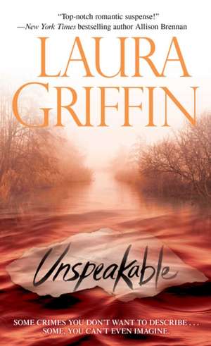 Unspeakable de Laura Griffin