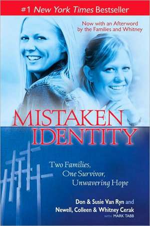 Mistaken Identity: Two Families, One Survivor, Unwavering Hope de Don Van Ryn