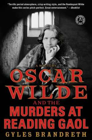 Oscar Wilde and the Murders at Reading Gaol: A Mystery de Gyles Brandreth