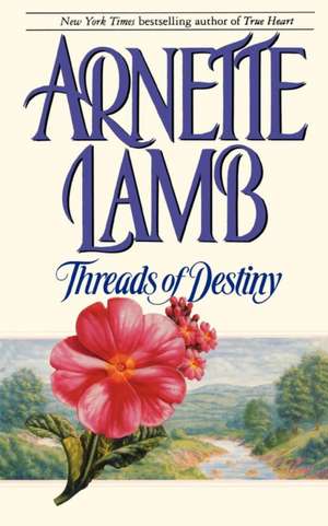 Threads of Destiny de Arnette Lamb