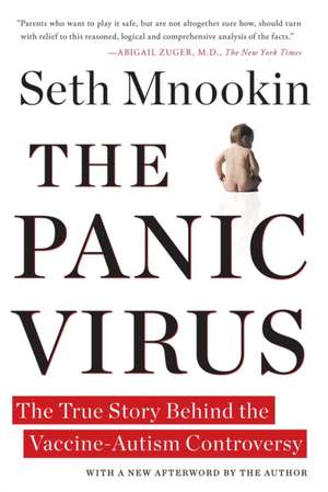 The Panic Virus: The True Story Behind the Vaccine-Autism Controversy de Seth Mnookin