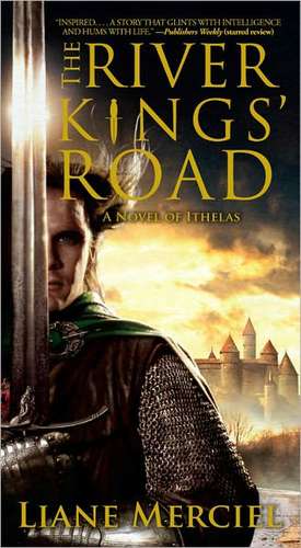 The River Kings' Road: A Novel of Ithelas de Liane Merciel