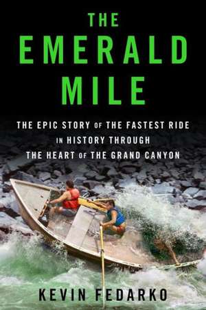 The Emerald Mile de Kevin Fedarko