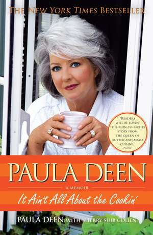 Paula Deen: It Ain't All about the Cookin' de Paula H. Deen