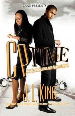 CP Time: Why Some People Are Always Late de JL King