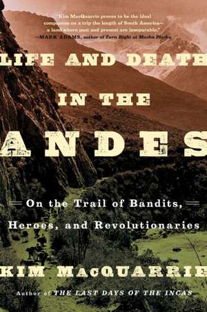 Life and Death in the Andes de Kim MacQuarrie