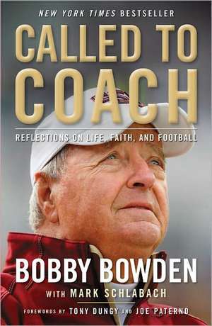 Called to Coach: Reflections on Life, Faith, and Football de Bobby Bowden