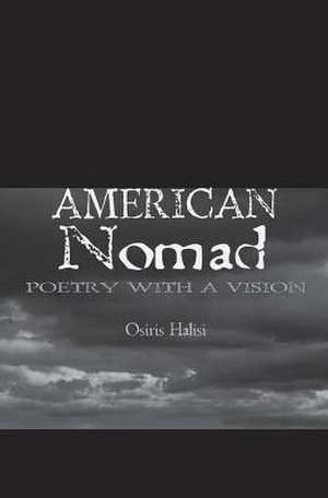 American Nomad: Poetry with a Vision de Osiris Halisi