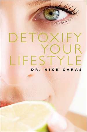 Detoxify Your Lifestyle: A Fable de Nick Caras