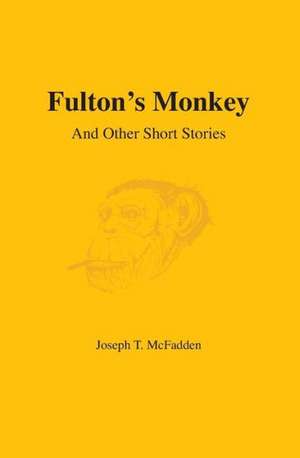 Fulton's Monkey de Joseph T. McFadden