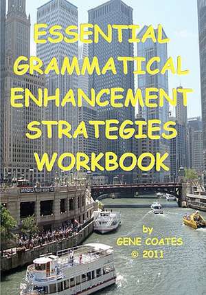 Essential Grammatical Enhancement Strategies Workbook de Gene Coates