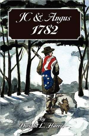 Jc & Angus 1782 de Dwight L. Harris