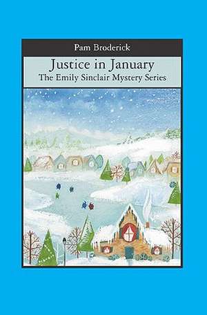 Justice in January de Pam Broderick