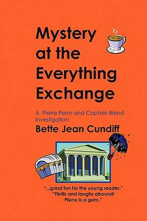 Mystery at the Everything Exchange de Bette Jean Cundiff