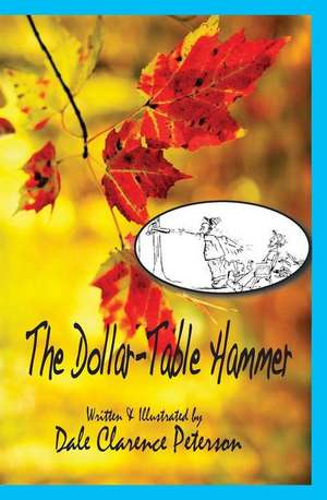 The Dollar-Table Hammer de Dale Clarence Peterson