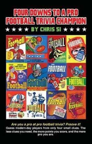 Four Downs to a Pro Football Trivia Champion de Chris