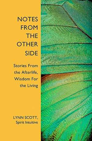 Notes from the Other Side de Lynn Scott