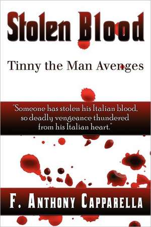 Stolen Blood: Tinny the Man Avenges de F. Anthony Capparella