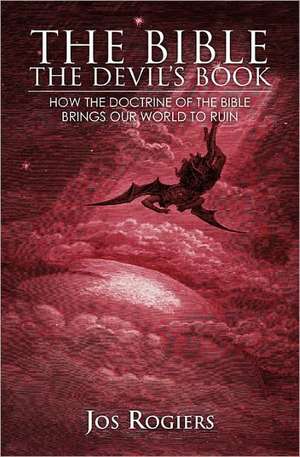 The Bible, the Devil's Book de Jos Rogiers