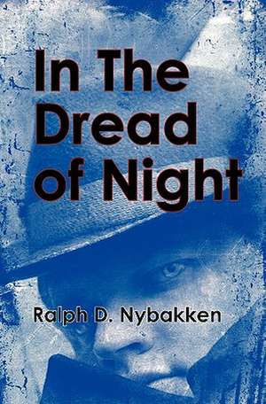 In the Dread of Night de MR Ralph David Nybakken