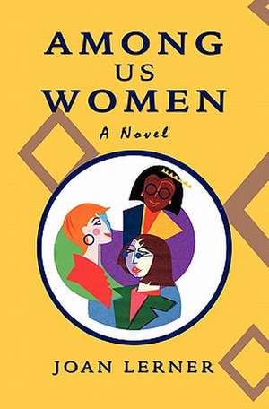 Among Us Women de Joan Lerner