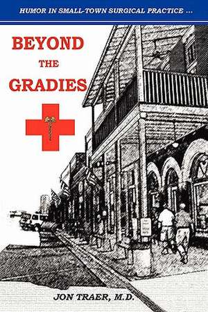 Beyond the Gradies de Jon Traer M. D.