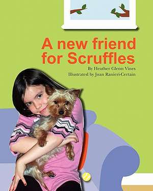 A New Friend for Scruffles de Joan Ranieri-Certain