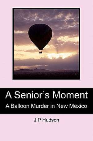 A Senior's Moment de J. P. Hudson