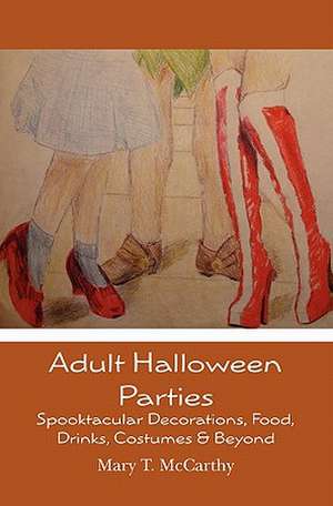 Adult Halloween Parties de Mary T. McCarthy