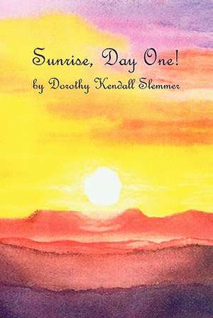 Sunrise, Day One! de Dorothy Kendall Slemmer